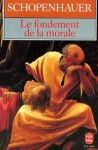 Le Fondement de la Morale - Arthur Schopenhauer