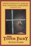 The Tooth Fairy (Preposterous Fables for Unusual Children #1) - Judd Palmer