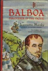 Balboa, Discoverer Of The Pacific - Jeannette Mirsky