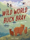 The Missing Grizzly Cubs (The Wild World of Buck Bray) - Judy Young