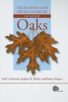 The Ecology and Silviculture of Oaks - Paul S. Johnson, Robert Rogers, Stephen Shifley