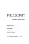 Philosophy: The Study of Alternative Beliefs - Neal W. Klausner, Paul Grimley Kuntz