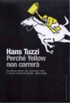 Perché Yellow non correrà - Hans Tuzzi