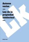 Ley de La Propiedad Intelectual - Autores Varios