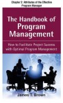 The Handbook of Program Management, Chapter 2: Attributes of the Effective Program Manager - James T. Brown