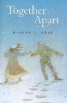 Together Apart - Dianne E. Gray