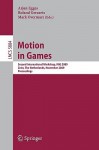 Motion in Games: Second International Workshop, MIG 2009, Zeist, the Netherlands, November 21-24, 2009: Proceedings - Arjan Egges, Mark Overmars, Roland Geraerts