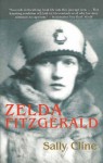 Zelda Fitzgerald: The Tragic, Meticulously Researched Biography of the Jazz Age's High Priestess by Sally Cline (5-Apr-2012) Paperback - Sally Cline