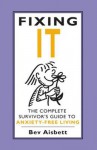 Fixing It: The Complete Survivor's Guide To Anxiety-Free Living - Bev Aisbett