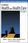 To Improve Health and Health Care, Volume X: The Robert Wood Johnson Foundation Anthology - Stephen L. Isaacs, James R. Knickman