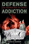 Defense Addiction: Can America Kick The Habit? - Sanford Gottlieb