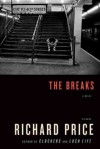 The Breaks: A Novel - Richard Price