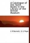 A Catalogue of the Tamil Books in the Library of the British Museum - L.D. Barnett, G.U. Pope