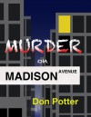 Murder On Madison Avenue - Don Potter
