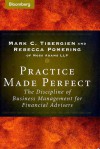 Practice Made Perfect: The Discipline of Business Management for Financial Advisors - Mark C. Tibergien