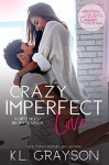 Crazy Imperfect Love (Dirty Dicks #2.5) - K.L. Grayson