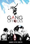 Gang of Fools - James Otis Smith