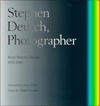 Stephen Deutch, Photographer: From Paris to Chicago 1932-1989 - Stephen Deutch, Stephen Deutch, Larry A. Viskochil, Kenneth C. Burkhart, Raymond S. Machura, Studs Terkel