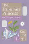 Unsightly Bulges - A Trailer Park Princess Cozy Mystery (The Trailer Park Princess Book 2) - Kim Hunt Harris