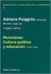 Peronismo: Cultura Politica y Educacion (1945-1955) - Adriana Puiggros