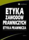 Etyka zawodów prawniczych. Etyka prawnicza - (Red.) Hubert Izdebski, Skuczyński Paweł