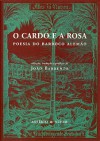 O Cardo e a Rosa - Poesia do Barroco Alemão - João Barrento