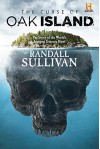 The Curse of Oak Island: The Story of the World's Longest Treasure Hunt - Randall Sullivan