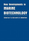 New Developments in Marine Biotechnology - Yves Le Gal, H. O. Halvorson