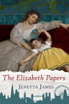 The Elizabeth Papers - Jenetta James, Christina Boyd, Zorylee Diaz-Lupitou