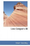 Love Conquers All - Robert C. Benchley