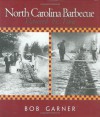 North Carolina Barbecue: Flavored by Time - Bob Garner