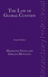 The Law of Global Custody: Fourth Edition - Madeleine Yates, Gerald Montagu