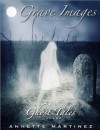 Grave Images ( collection ) ghost tales - Annette