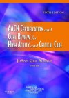 AACN Certification and Core Review for High Acuity and Critical Care [With CDROM] - JoAnn Grif Alspach