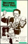 Becoming Truly Free: 300 Years Of Black History In The Carolinas - Frye Gaillard, Richard Maschal, Ed Williams