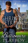 The Billionaire Playboy (The Sherbrookes of Newport Book 2) - Christina Tetreault