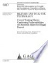 Military and Dual-Use Technology: Covert Testing Shows Continuing Vulnerabilities of Domestic Sales for Illegal Export - Gregory D. Kutz