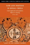 Fate and Fortune in Rural China: Social Organization and Population Behavior in Liaoning 1774 1873 - Cameron D. Campbell