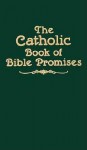 The Catholic Bible Promise Book - Carmen Rojas