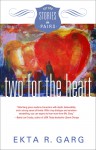 Two for the Heart (Stories in Pairs, Set 1) - Ekta R. Garg