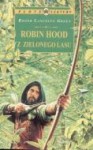 Robin Hood z zielonego lasu - Roger Lancelyn Green