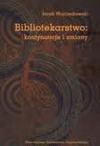 Bibliotekarstwo : kontynuacje i zmiany - Jacek Wojciechowski