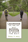 Learning as We Go: Why School Choice is Worth the Wait - Paul T. Hill