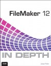 FileMaker 12 In Depth - Jesse Feiler