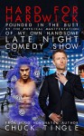 Hard For Hardwick: Pounded In The Butt By The Physical Manifestation Of My Own Handsome Late Night Comedy Show - Chuck Tingle