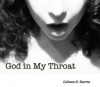 God in my Throat - Colleen S. Harris