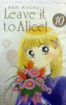 Leave it to Alice! Vol. 10 - Kiyoko Arai