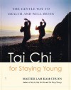 Tai Chi for Staying Young: The Gentle Way to Health and Well-Being - Kam Chuen Lam, Lam Kam-Chuen