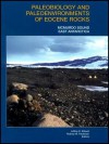 Paleobiology And Paleoenvironments Of Eocene Rocks, Mc Murdo Sound, East Antarctica - Jeffrey D. Stilwell