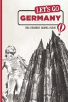 Let's Go Germany: The Student Travel Guide - Harvard Student Agencies, Inc., Sarah Berlow